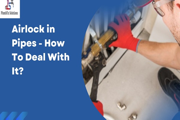 Airlock in Pipes – How To Deal With It?