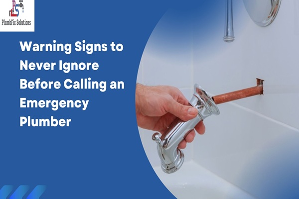 Warning Signs to Never Ignore Before Calling an Emergency Plumber